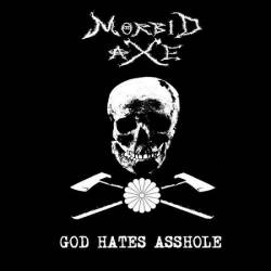 Morbid Axe : God Hates Asshole